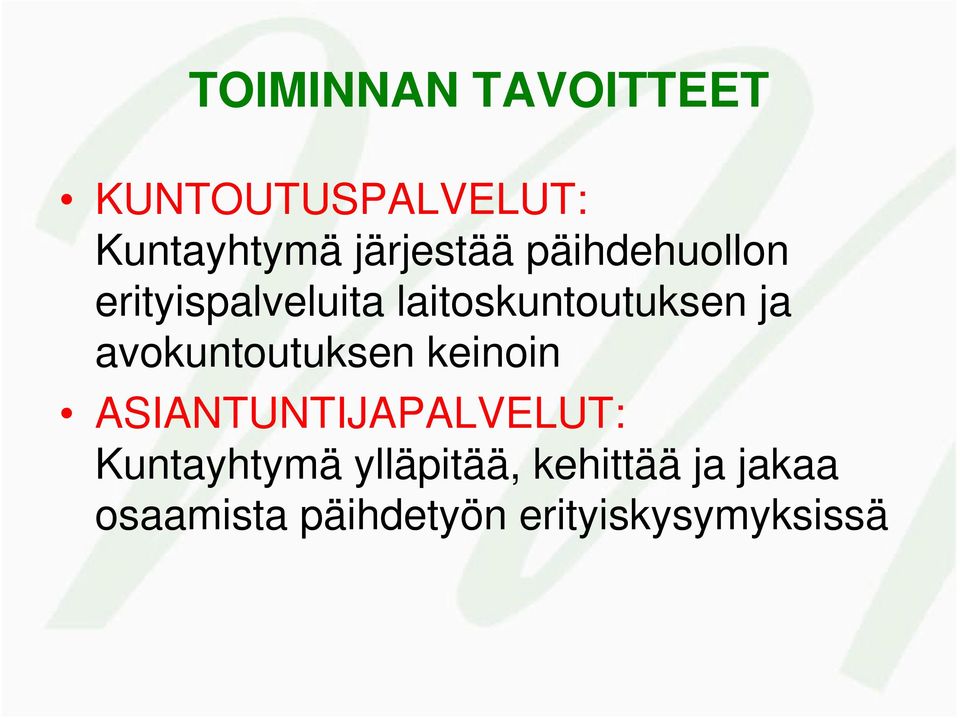 ja avokuntoutuksen keinoin ASIANTUNTIJAPALVELUT: Kuntayhtymä