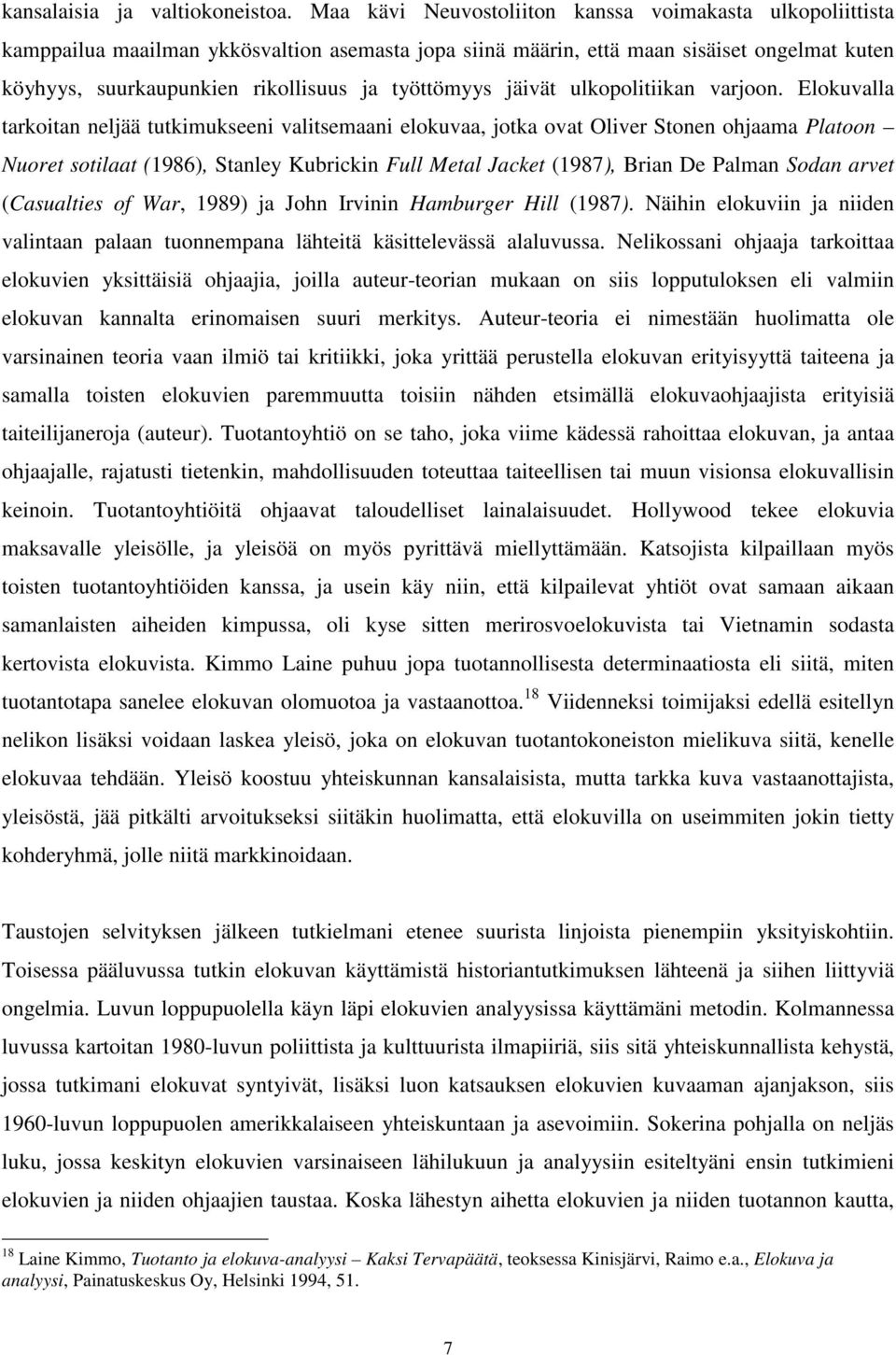 työttömyys jäivät ulkopolitiikan varjoon.