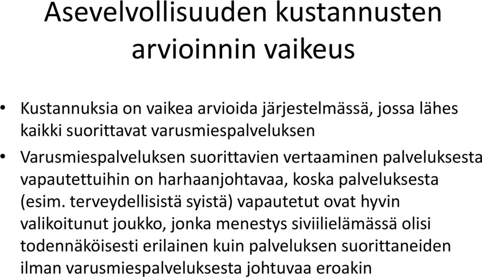 harhaanjohtavaa, koska palveluksesta (esim.