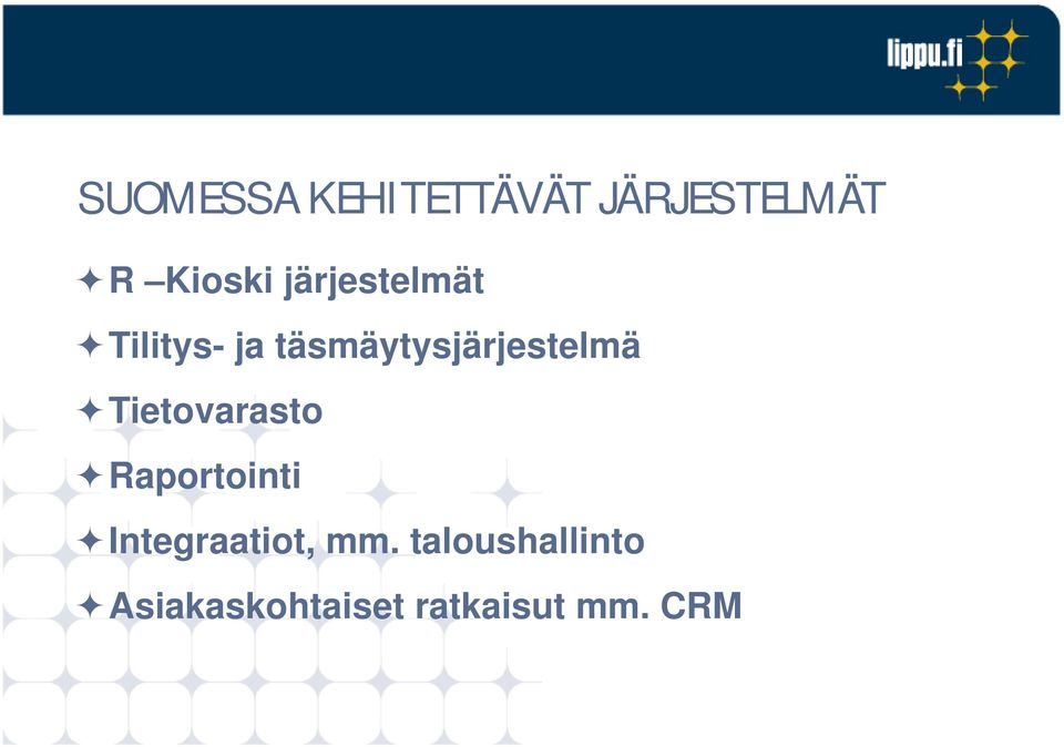 stelmä Tietovarasto Raportointi Integraatiot,