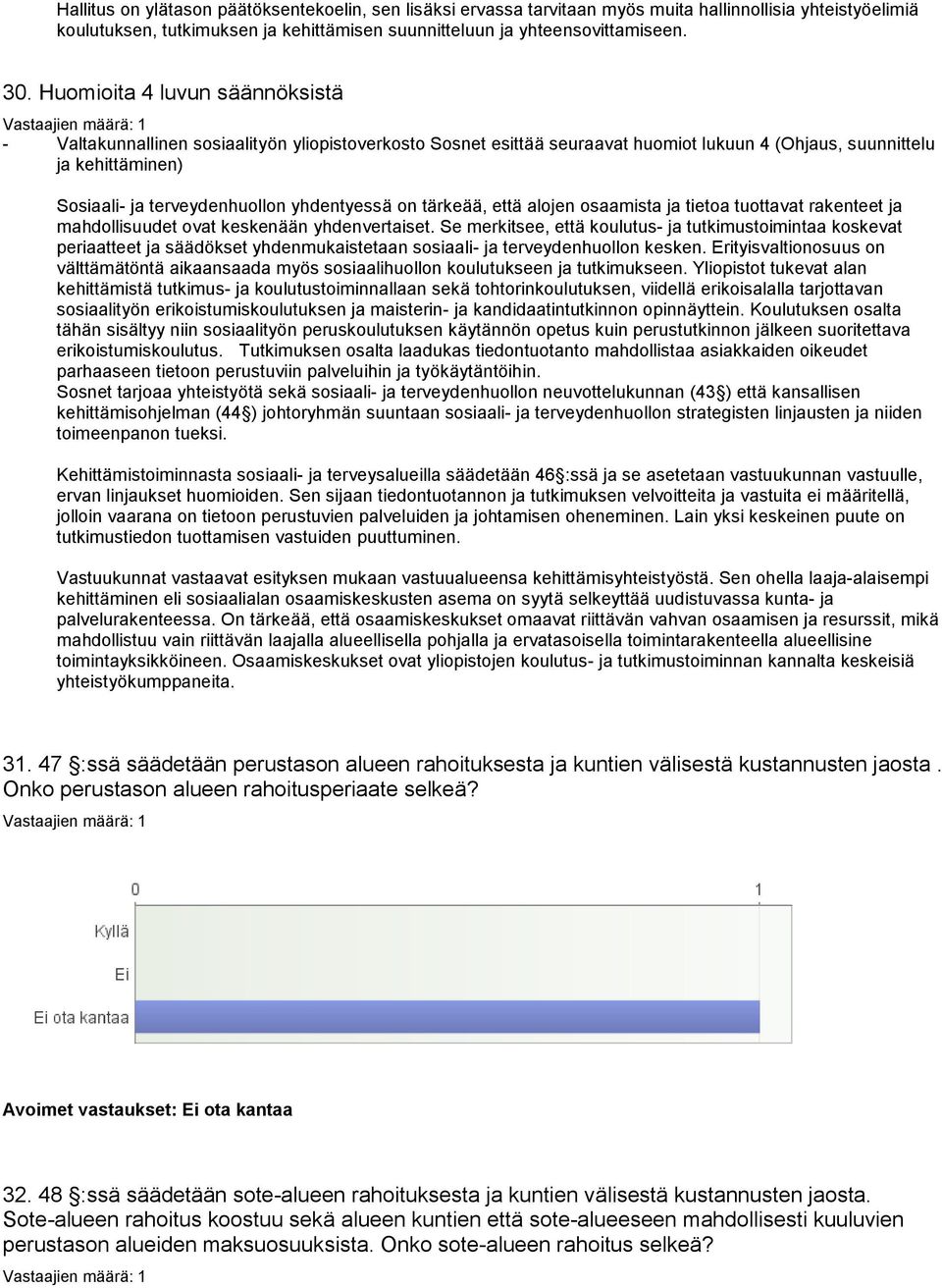 yhdentyessä on tärkeää, että alojen osaamista ja tietoa tuottavat rakenteet ja mahdollisuudet ovat keskenään yhdenvertaiset.