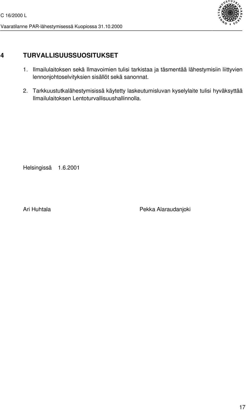 lennonjohtoselvityksien sisällöt sekä sanonnat. 2.