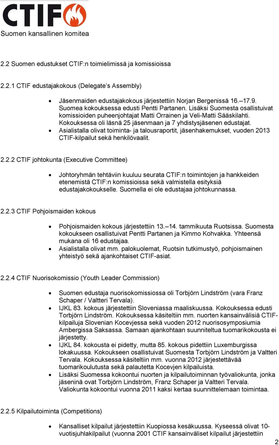 Kokouksessa oli läsnä 25