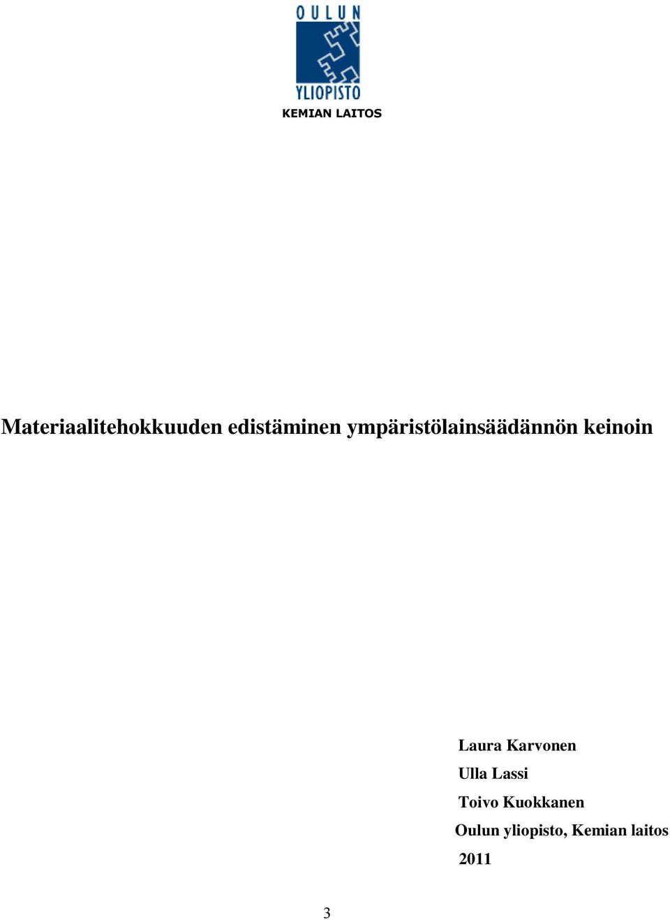 keinoin Laura Karvonen Ulla Lassi Toivo