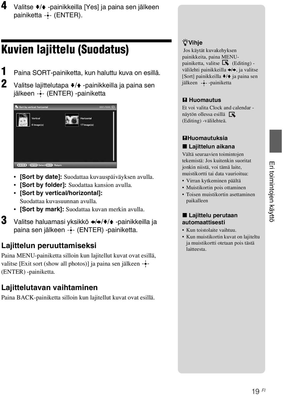 valitse [Sort] painikkeilla v/v ja paina sen jälkeen -painiketta P Huomautus Et voi valita Clock and calendar - näytön ollessa esillä (Editing) -välilehteä.