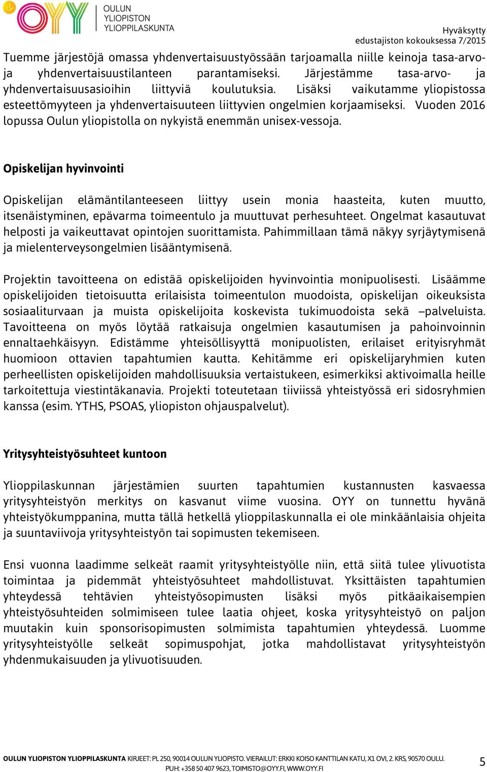 Vuoden 2016 lopussa Oulun yliopistolla on nykyistä enemmän unisex-vessoja.