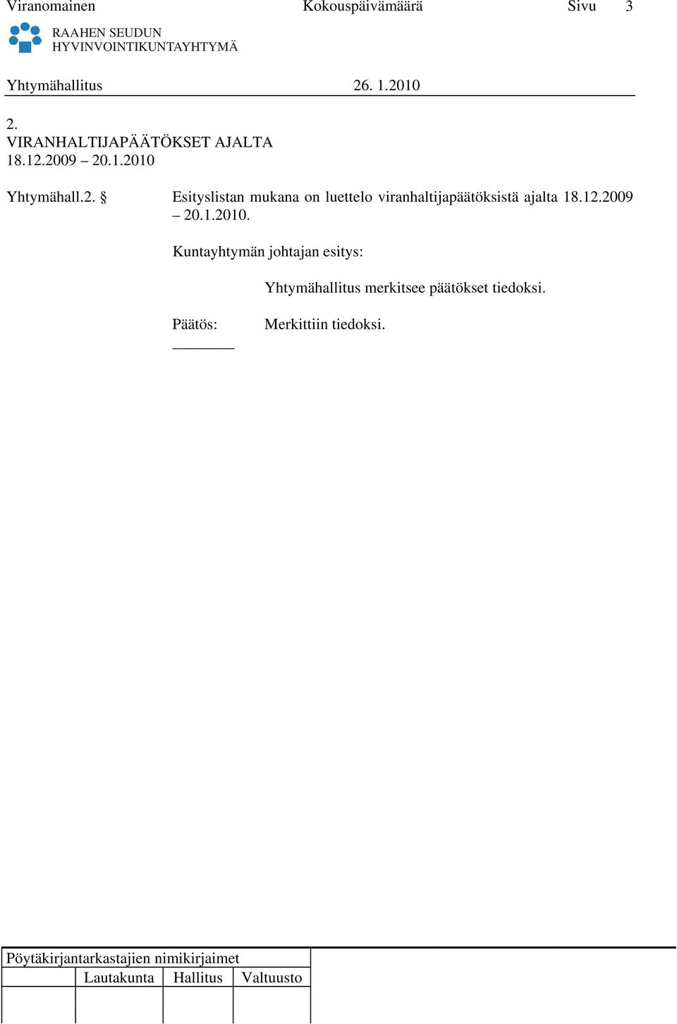 viranhaltijapäätöksistä ajalta 18.12.2009 20.1.2010.