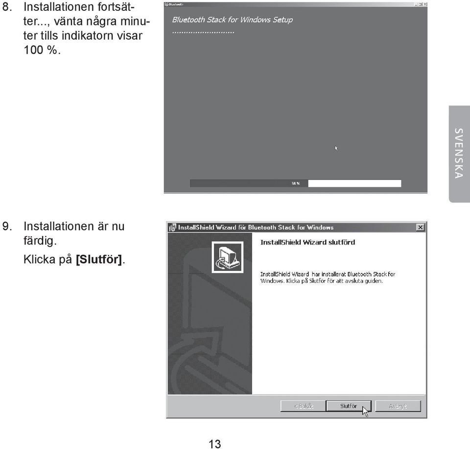 indikatorn visar 100 %. SVENSKA 9.