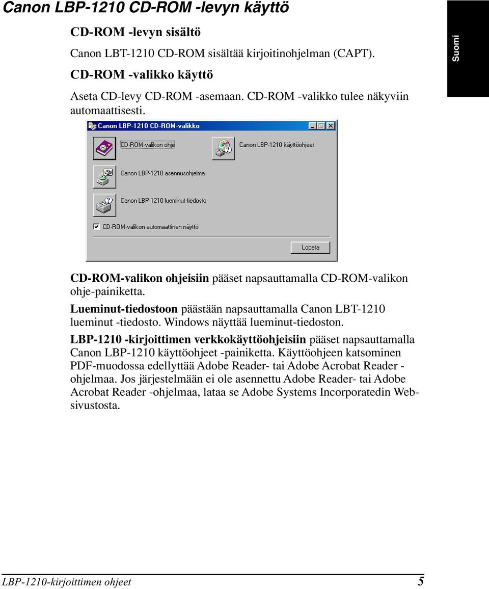 Lueminut-tiedostoon päästään napsauttamalla Canon LBT-1210 lueminut -tiedosto. Windows näyttää lueminut-tiedoston.