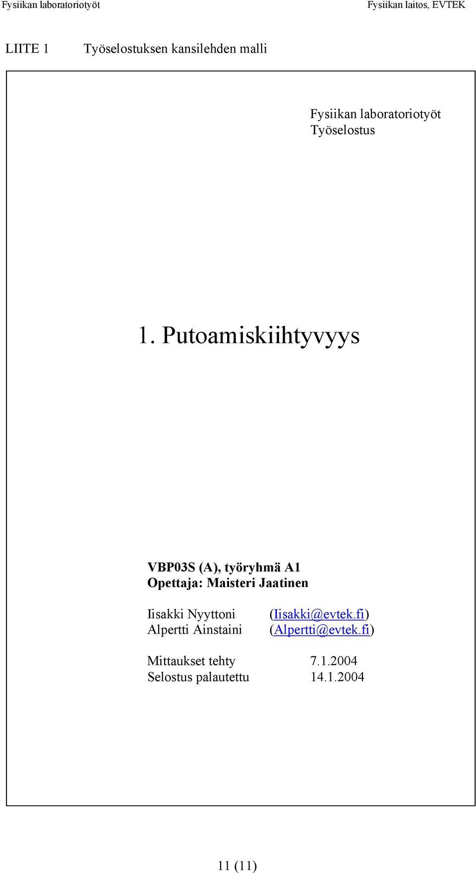 Putoamiskiihtyvyys VBP03S (A), työryhmä A1 Opettaja: Maisteri Jaatinen