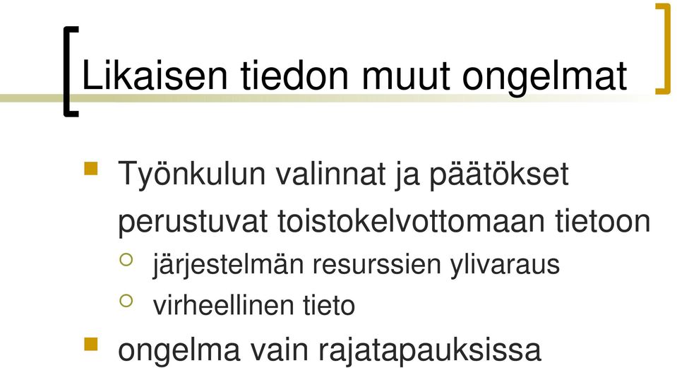 toistokelvottomaan tietoon järjestelmän