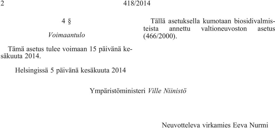 Tällä asetuksella kumotaan biosidivalmisteista annettu