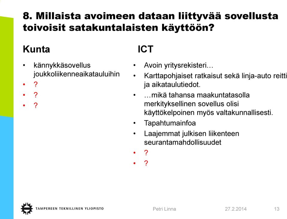 ratkaisut sekä linja-auto reitti ja aikataulutiedot.