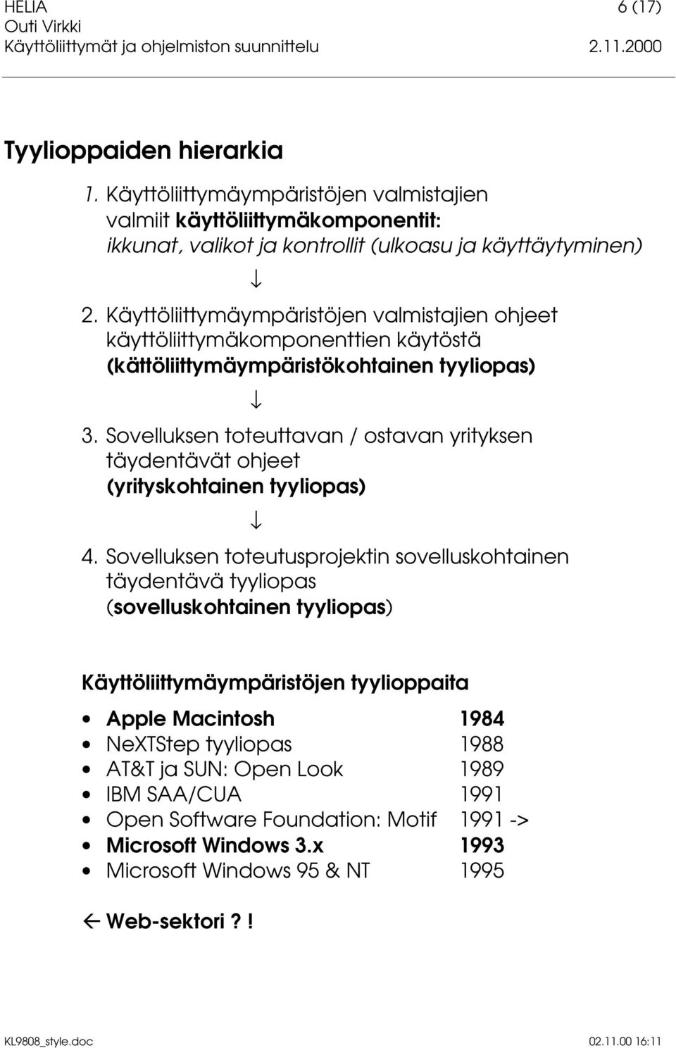 Sovelluksen toteuttavan / ostavan yrityksen täydentävät ohjeet (yrityskohtainen tyyliopas) 4.