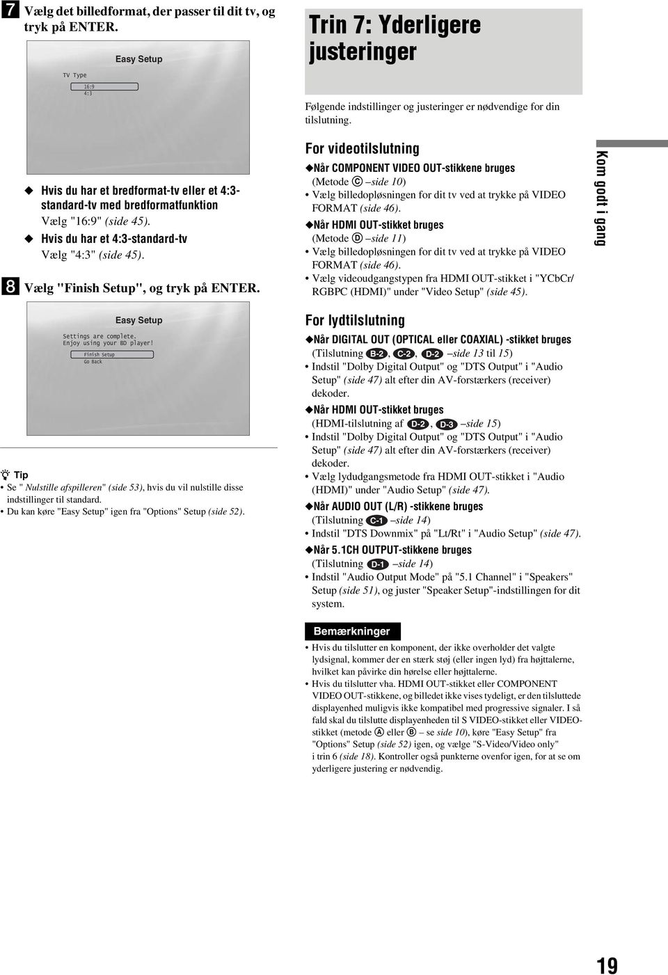 Hvis du har et 4:3-standard-tv Vælg "4:3" (side 45). h Vælg "Finish Setup", og tryk på ENTE.