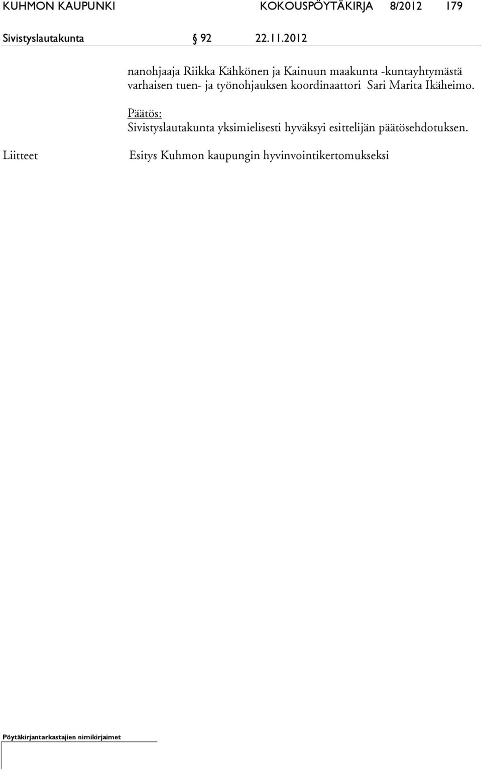 tuen- ja työnohjauksen koordinaattori Sari Marita Ikä hei mo.