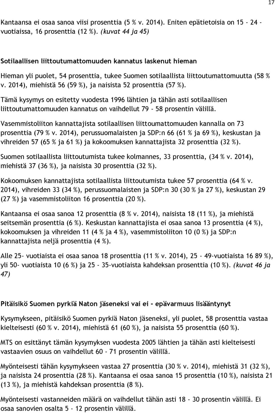 2014), miehistä 56 (59 %), ja naisista 52 prosenttia (57 %).