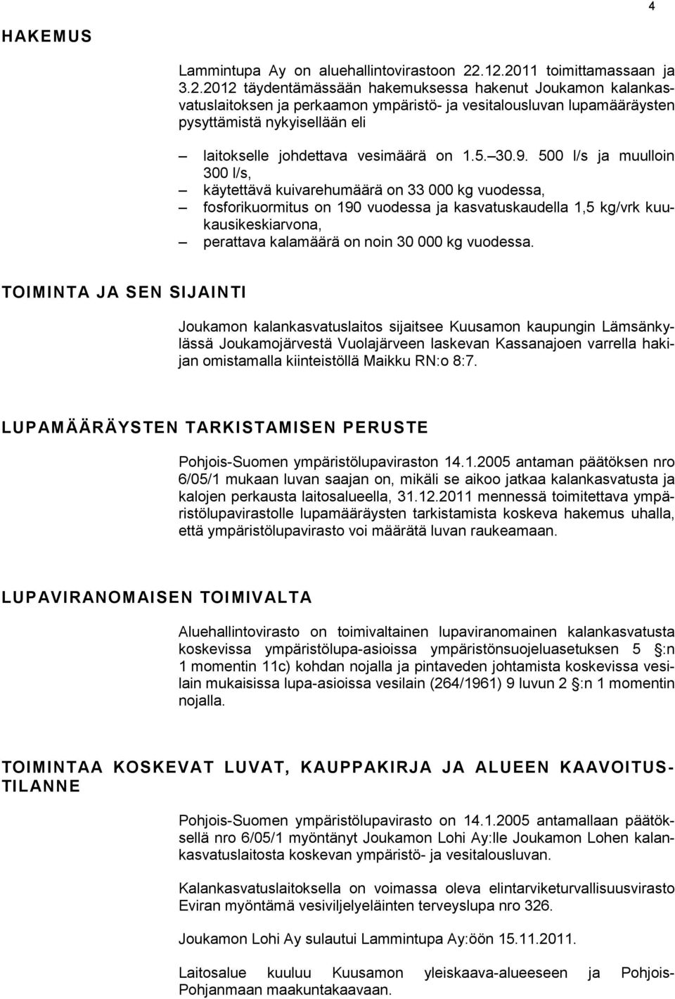 laitokselle johdettava vesimäärä on 1.5. 30.9.