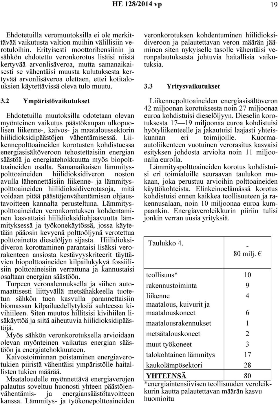 kotitalouksien käytettävissä oleva tulo muutu. 3.