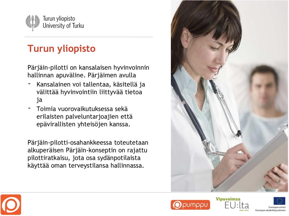 vuorovaikutuksessa sekä erilaisten palveluntarjoajien että epävirallisten yhteisöjen kanssa.