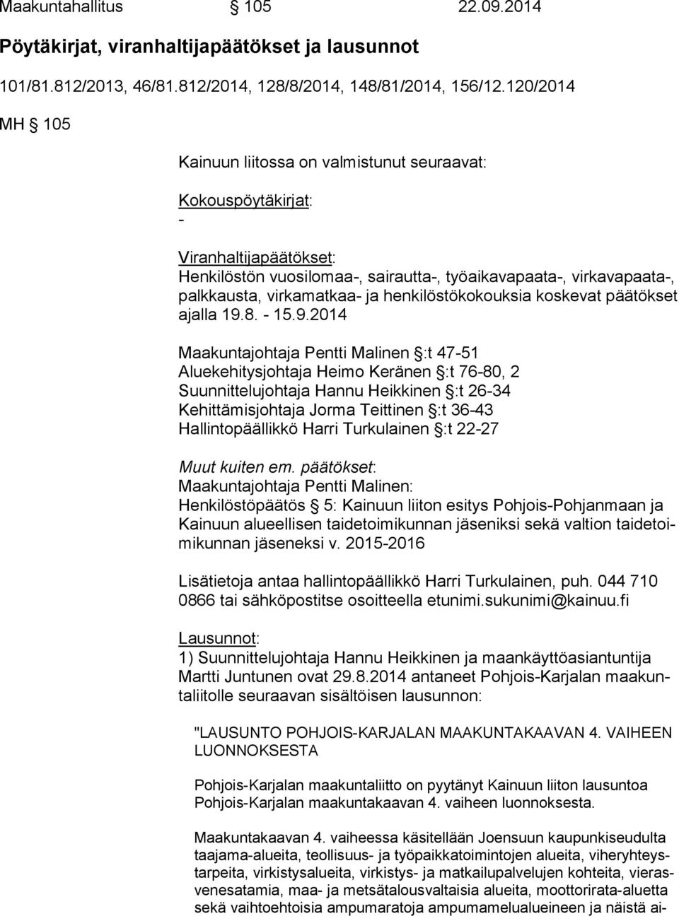 ja henkilöstökokouksia koskevat päätökset ajal la 19.