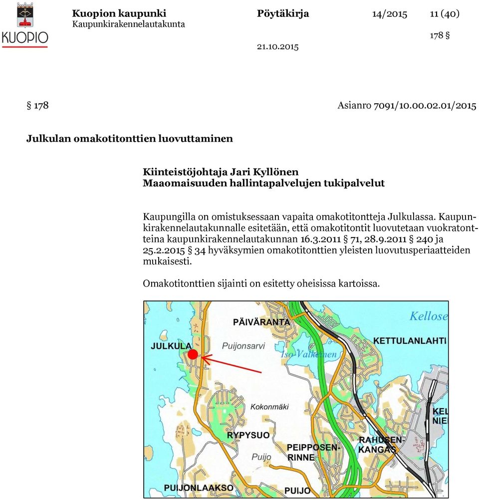 on omistuksessaan vapaita omakotitontteja Julkulassa.