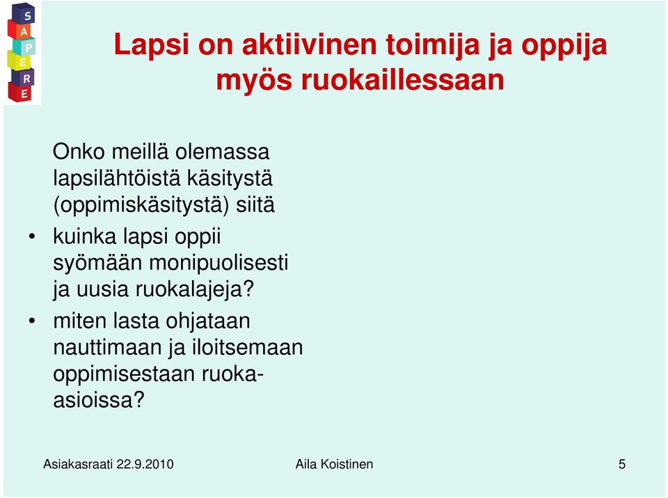 oppii syömään monipuolisesti ja uusia ruokalajeja?