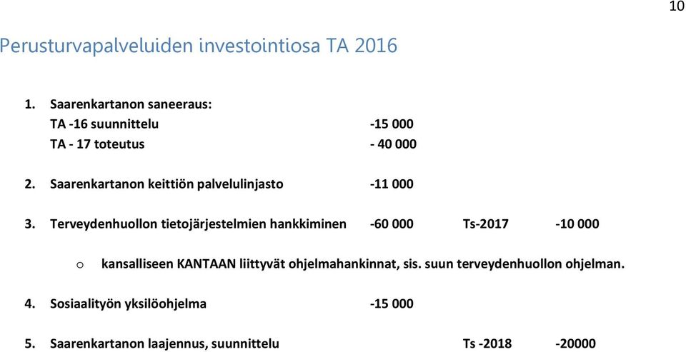 Saarenkartanon keittiön palvelulinjasto -11 000 3.