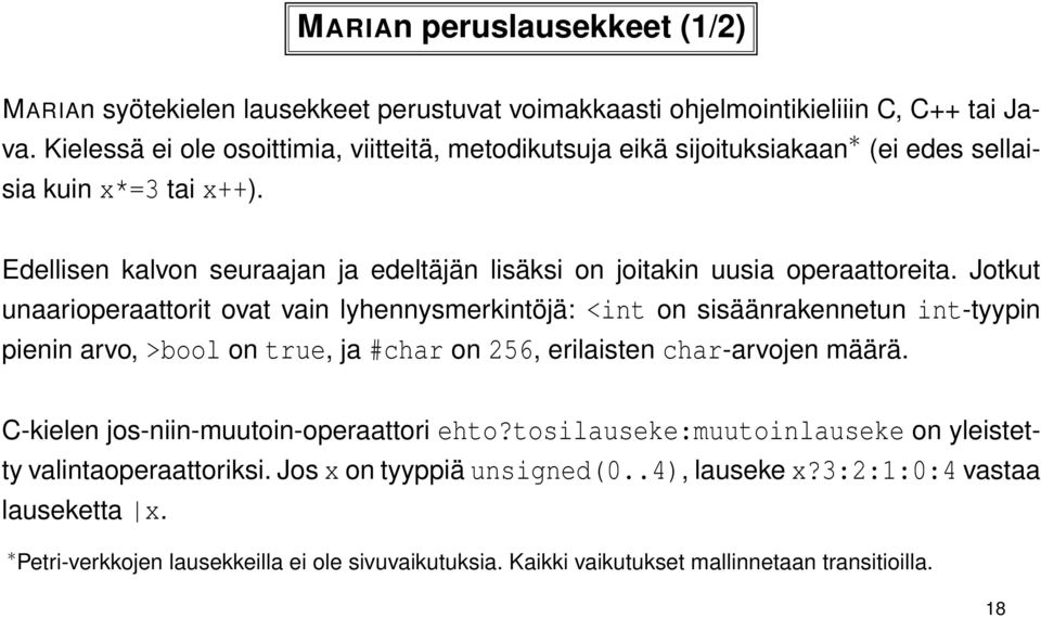 Edellisen kalvon seuraajan ja edeltäjän lisäksi on joitakin uusia operaattoreita.