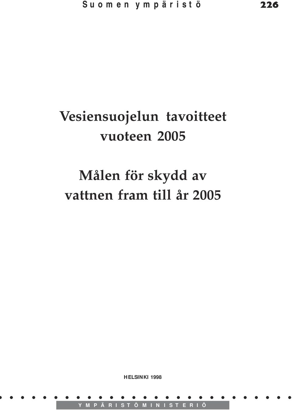 fram till år 2005 HELSINKI 1998.