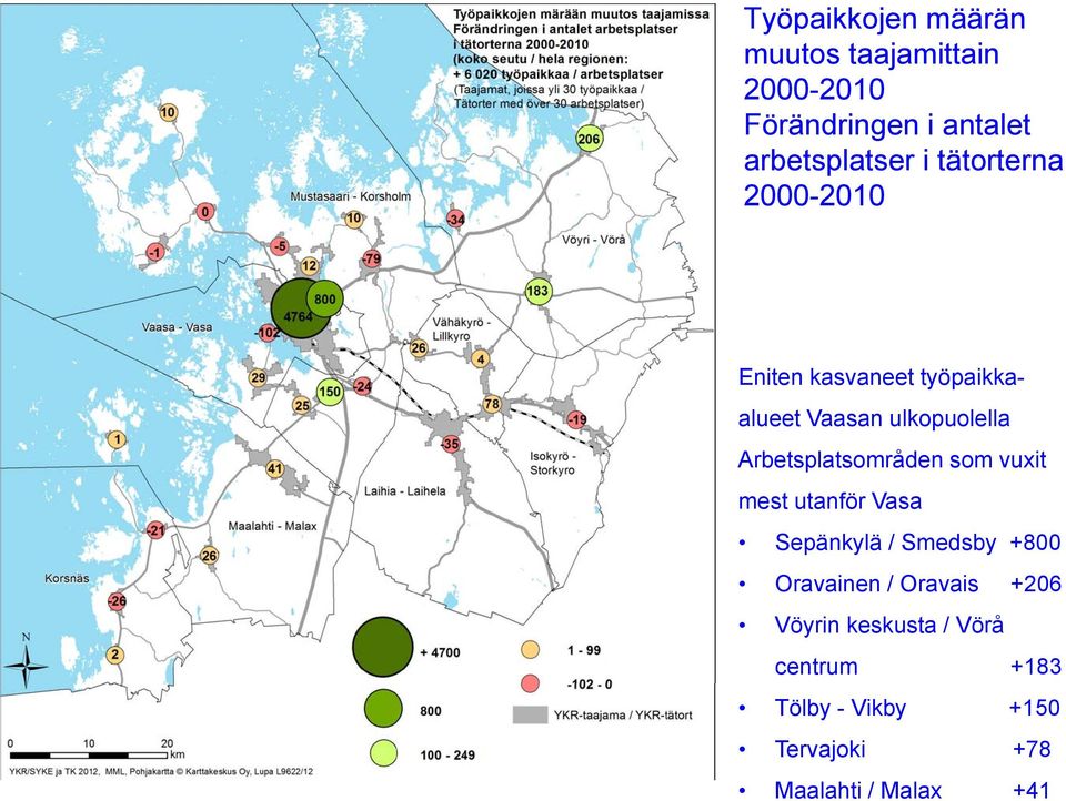 Arbetsplatsområden som vuxit mest utanför Vasa Sepänkylä / Smedsby +800 Oravainen /