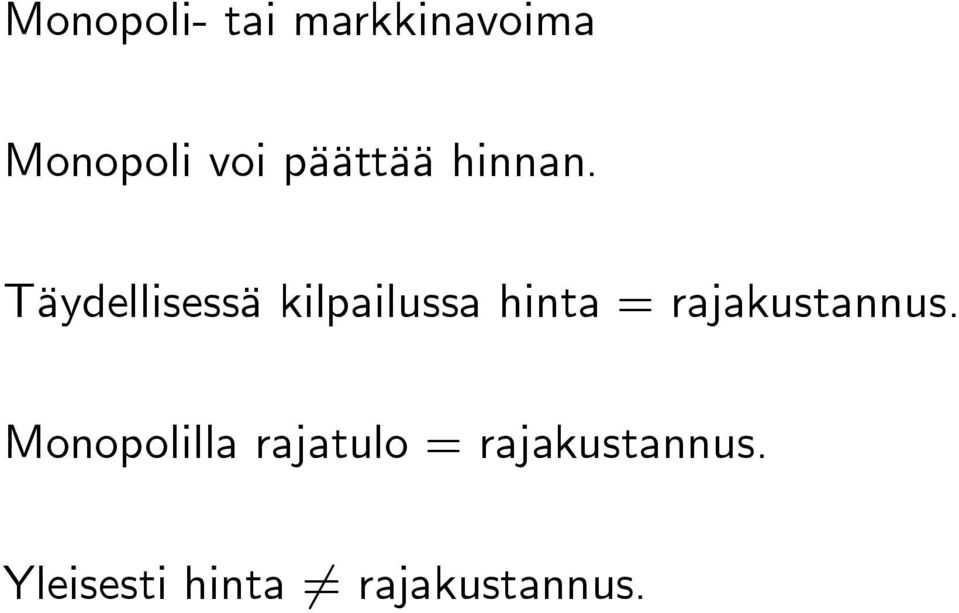 Täydellisessä kilpailussa hinta =