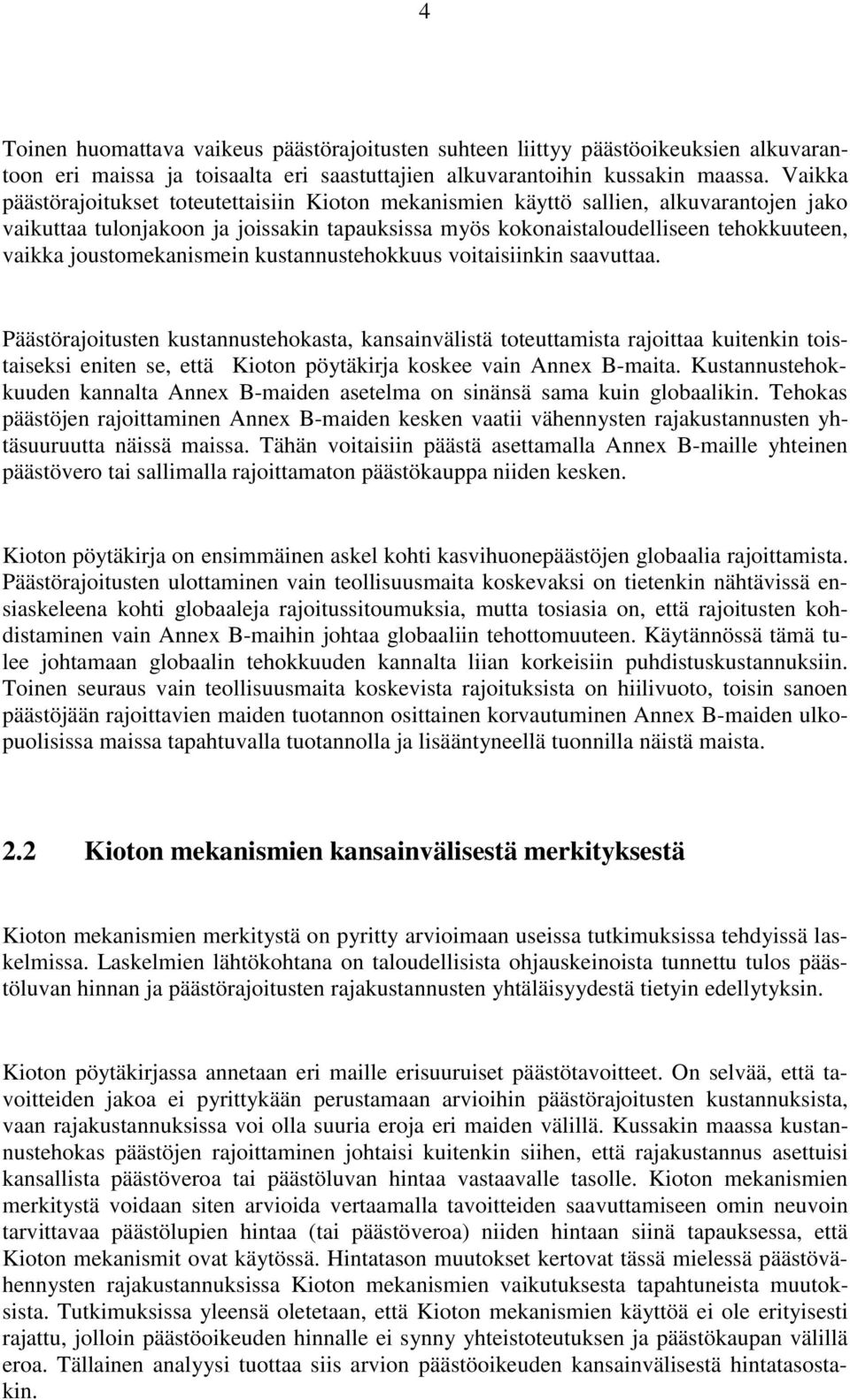 joustomekanismein kustannustehokkuus voitaisiinkin saavuttaa.