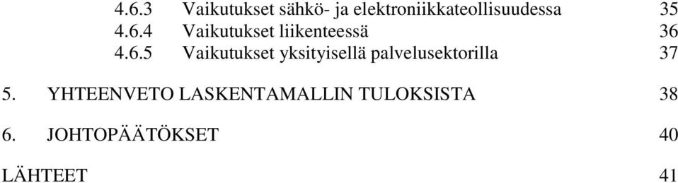4 Vaikutukset liikenteessä 36 