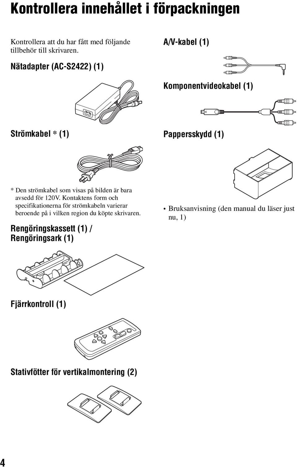 bilden är bara avsedd för 120V.