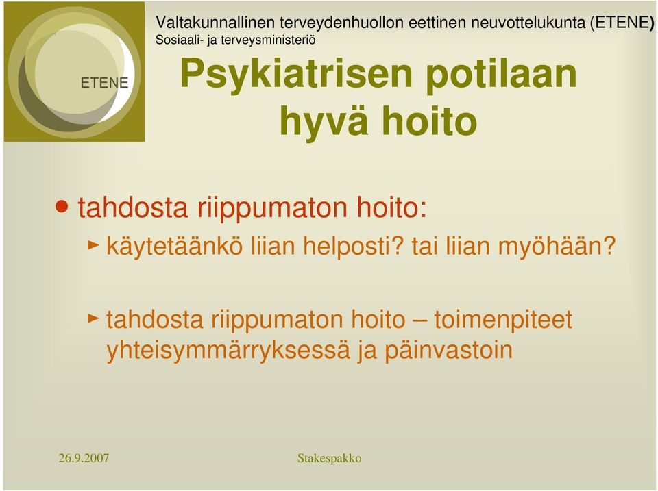 tai liian myöhään?