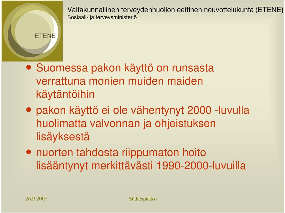 -luvulla huolimatta valvonnan ja ohjeistuksen lisäyksestä