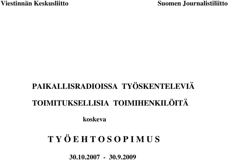 TYÖSKENTELEVIÄ TOIMITUKSELLISIA