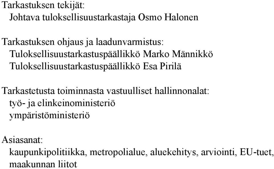 Esa Pirilä Tarkastetusta toiminnasta vastuulliset hallinnonalat: työ- ja elinkeinoministeriö