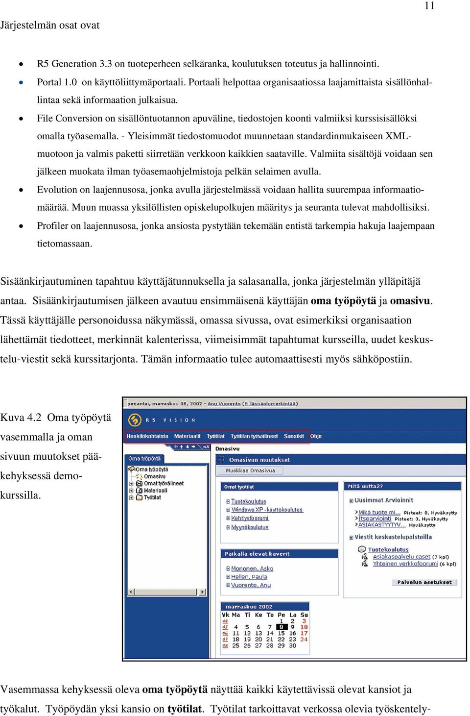 File Conversion on sisällöntuotannon apuväline, tiedostojen koonti valmiiksi kurssisisällöksi omalla työasemalla.