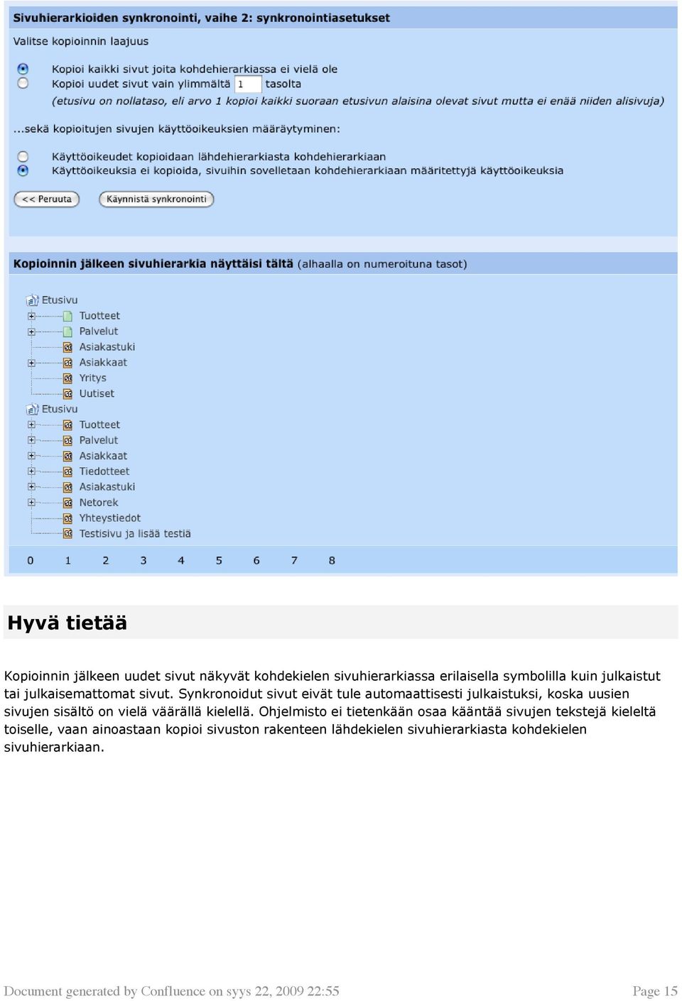 Synkronoidut sivut eivät tule automaattisesti julkaistuksi, koska uusien sivujen sisältö on vielä väärällä kielellä.