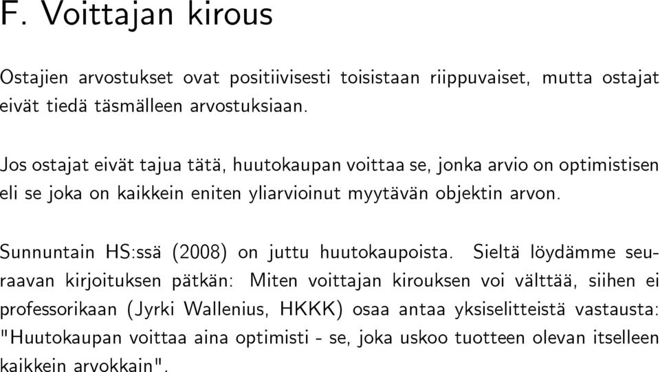 Sunnuntain HS:ssä (2008) on juttu huutokaupoista.