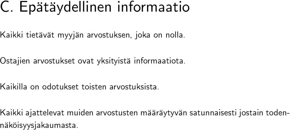 Kaikilla on odotukset toisten arvostuksista.