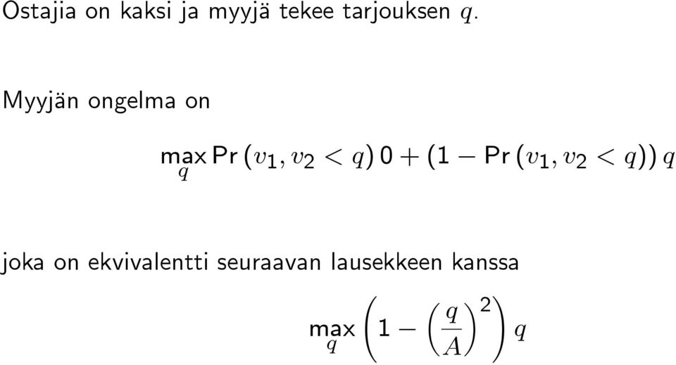 Myyjän ongelma on max Pr( 1 2 )0+(1