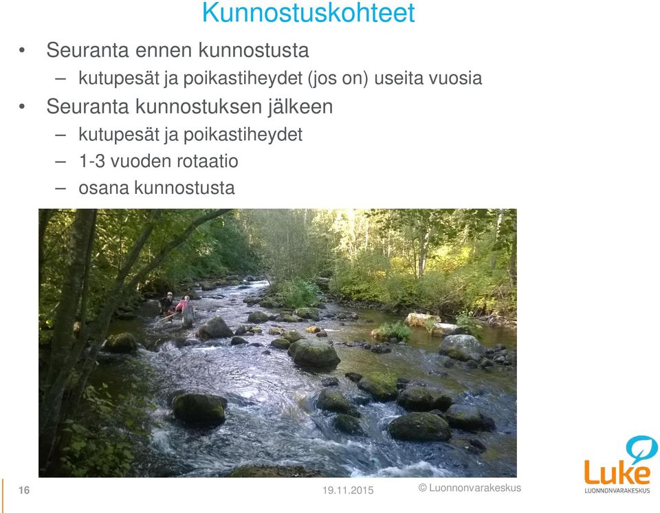 Seuranta kunnostuksen jälkeen kutupesät ja