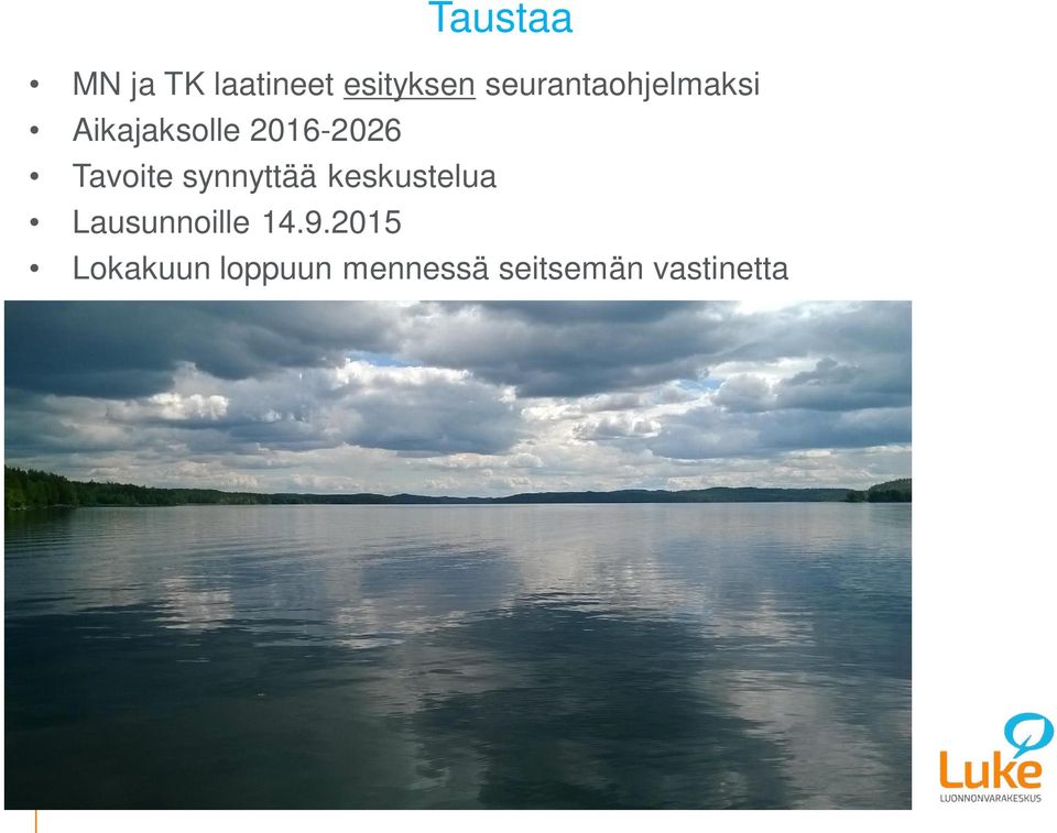 Tavoite synnyttää keskustelua Lausunnoille 14.9.