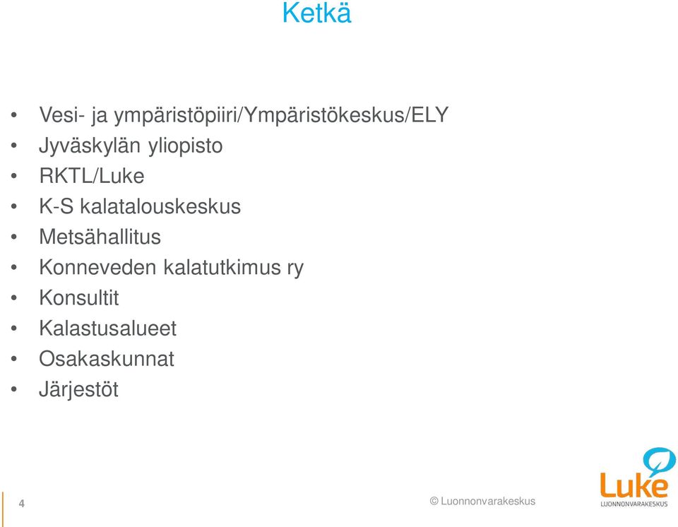 yliopisto RKTL/Luke K-S kalatalouskeskus
