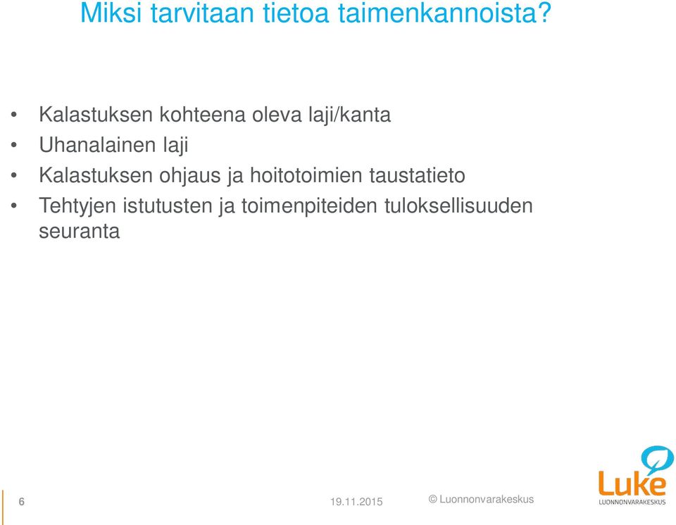Kalastuksen ohjaus ja hoitotoimien taustatieto