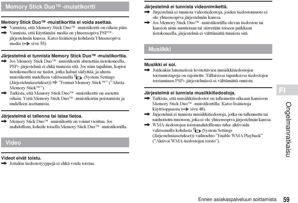 , Jos Memory Stick Duo -muistikortti alustettiin tietokoneella, PSP -järjestelmä ei ehkä tunnista sitä.