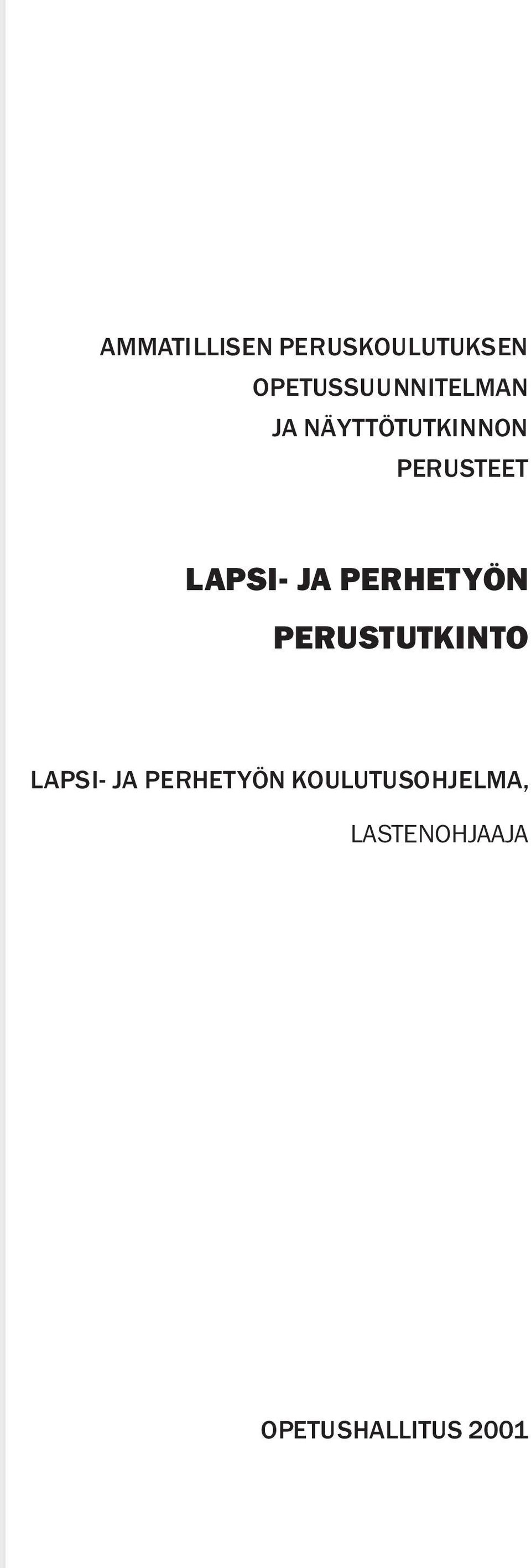 PERUSTEET LAPSI- JA PERHETYÖN PERUSTUTKINTO